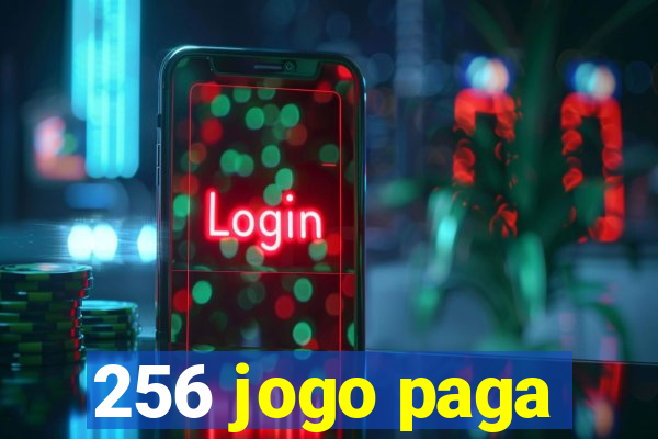 256 jogo paga